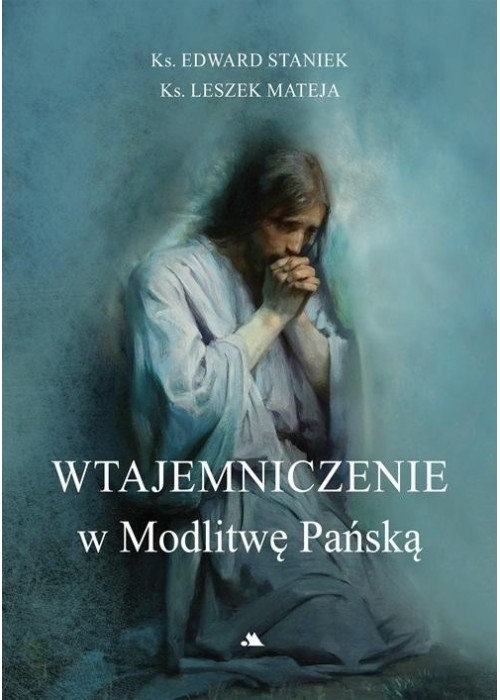 Wtajemniczenie w Modlitwę Pańską