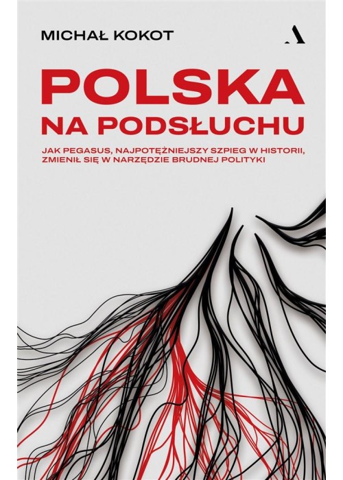 Polska Na Podsłuchu Jak Pegasus Polska Księgarnia Tania Książka Uk 3736