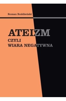 Ateizm, czyli wiara negatywna