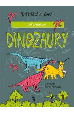 Jak to działa? Dinozaury