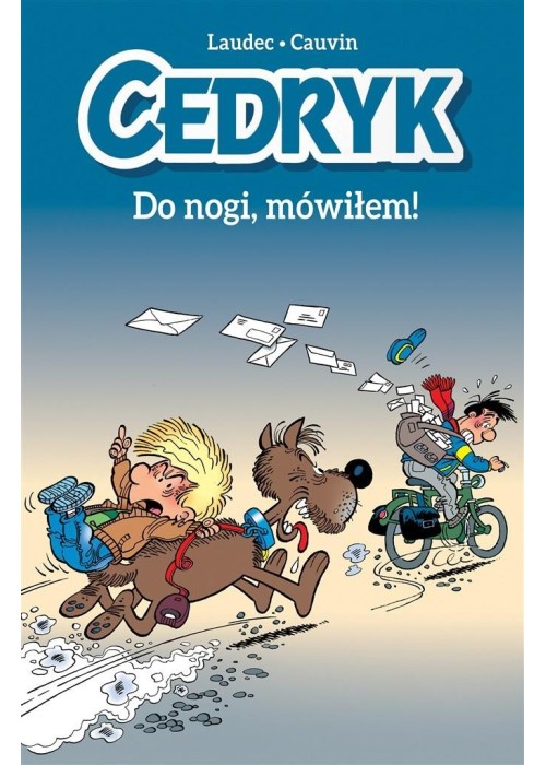 Cedryk. Do nogi, mówiłem!