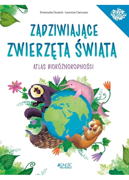 Zadziwiające zwierzęta świata. Atlas