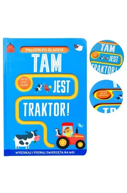 Palcem po śladzie. Tam jest traktor!