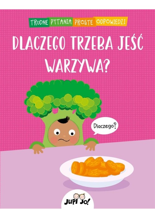 Dlaczego trzeba jeść warzywa?