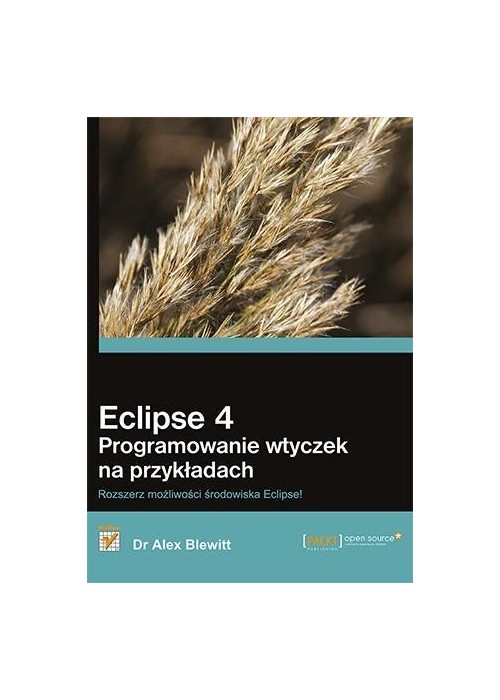 Eclipse 4. Programowanie wtyczek na przykładach