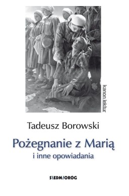 Pożegnanie z Marią i inne opowiadania - Borowski