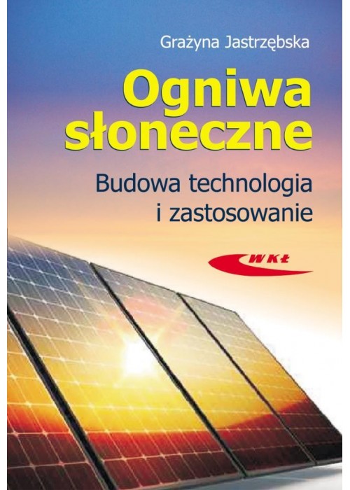 Ogniwa słoneczne. Budowa, technologia i zastosow.