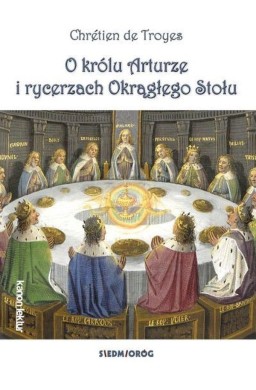 O królu Arturze i rycerzach Okrągłego Stołu