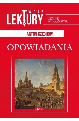 Opowiadania. Anton Czechow