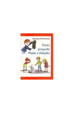 Nowe przygody Piątki z Zakątka - K. Drzewiecka