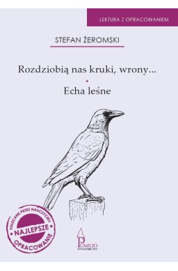 Rozdziobią nas kruki, wrony.., Echa leśne