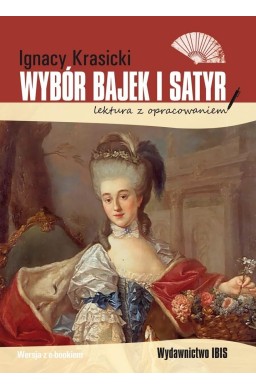 Wybór bajek i satyr. Lektura z opracowaniem