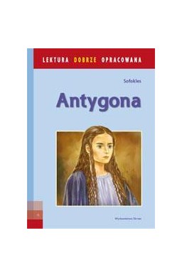 Lektura dobrze oprac. - Antygona z opracowaniem