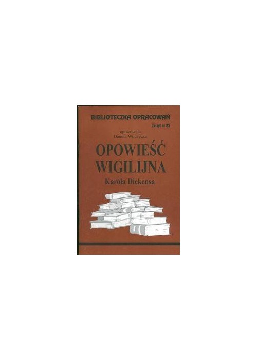 Biblioteczka opracowań nr 085 Opowieść Wigilijna