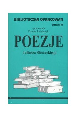 Biblioteczka opracowań nr 047 Poezje  Słowacki J.