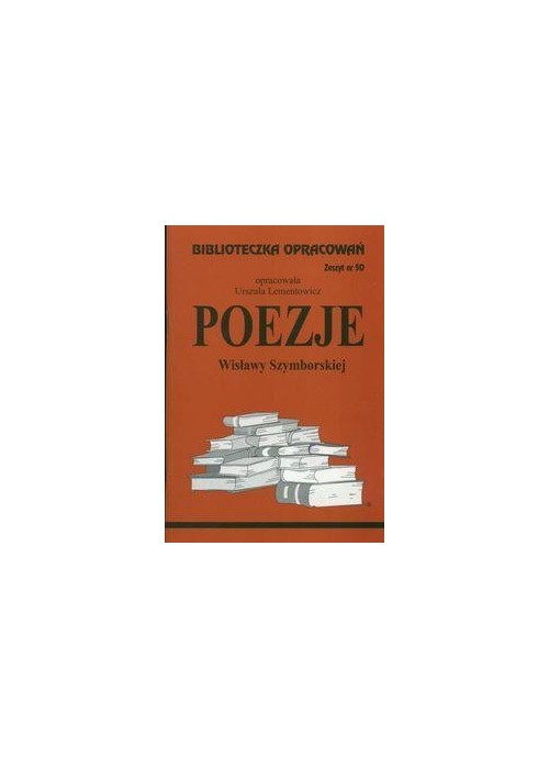 Biblioteczka opracowań nr 050 Poezje Szymborskiej