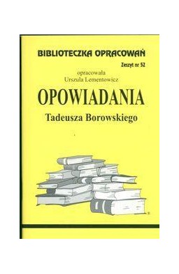 Biblioteczka opracowań nr 052 Opowiadania Borowski