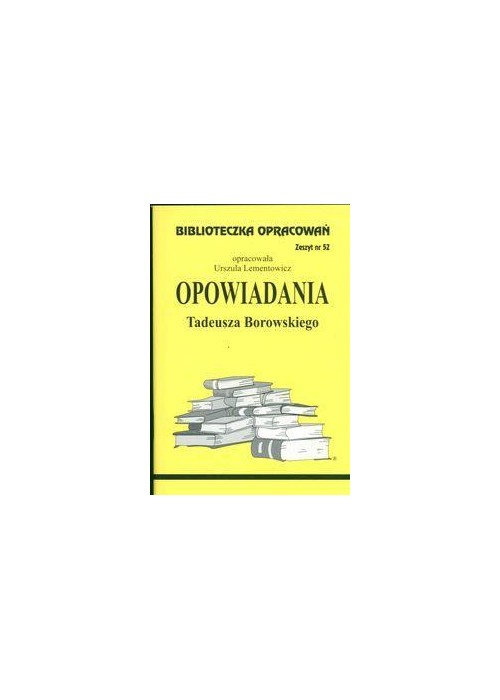 Biblioteczka opracowań nr 052 Opowiadania Borowski