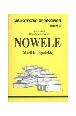 Biblioteczka opracowań nr 069 Nowele M.Konopnicka