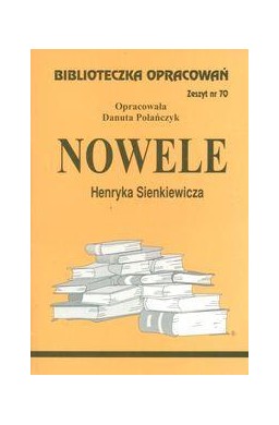 Biblioteczka opracowań nr 070 Nowele H.Sienkiewicz