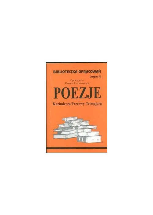 Biblioteczka opracowań nr 072 Poezje K.Przerwy-Tet