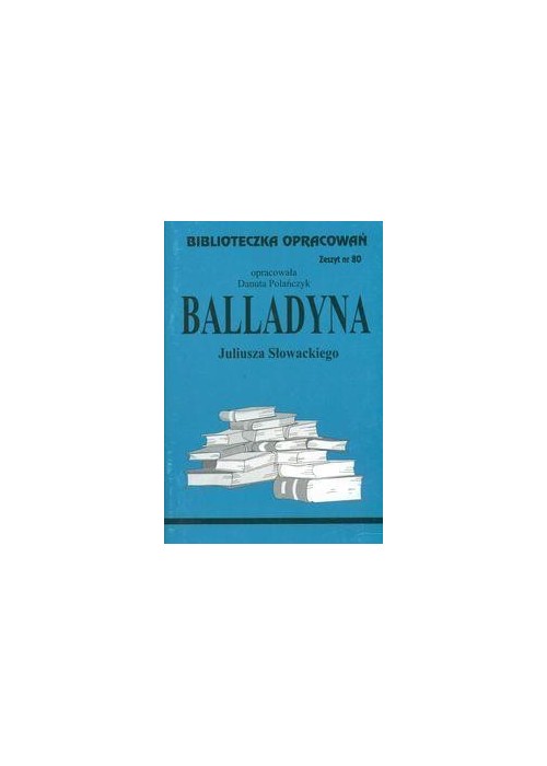 Biblioteczka opracowań nr 080 Balladyna