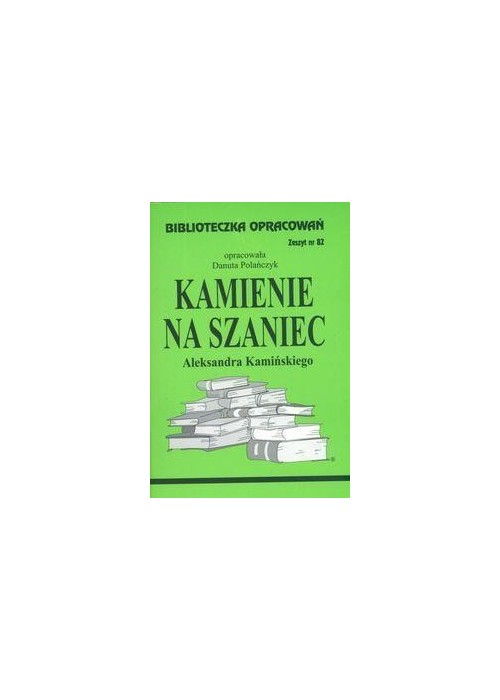 Biblioteczka opracowań nr 082 Kamienie na szaniec