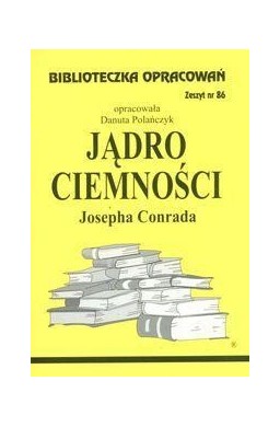 Biblioteczka opracowań nr 086 Jądro ciemności