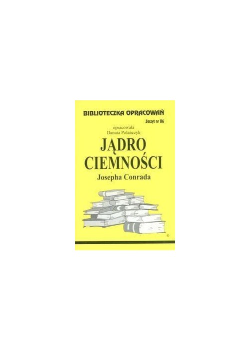 Biblioteczka opracowań nr 086 Jądro ciemności