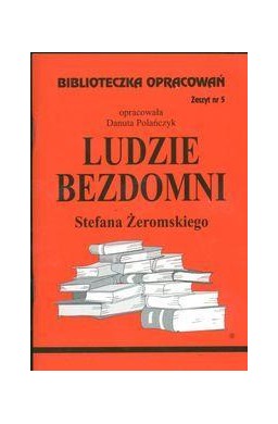 Biblioteczka opracowań nr 005 Ludzie Bezdomni