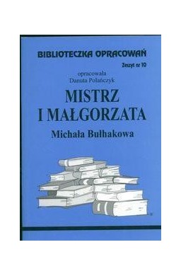 Biblioteczka opracowań nr 010 Mistrz i Małgorzata