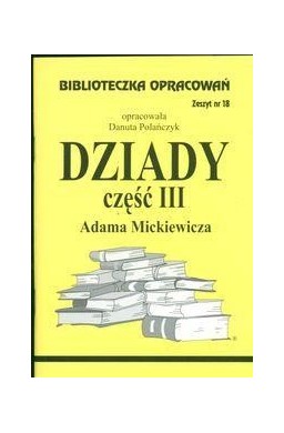 Biblioteczka opracowań nr 018 Dziady cz. III