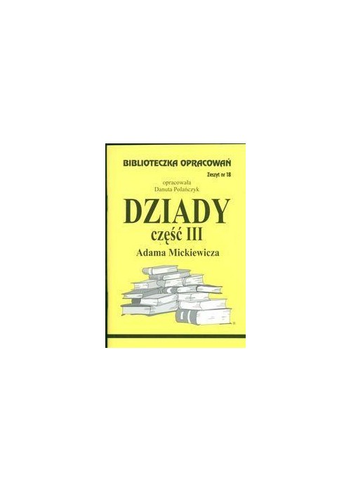 Biblioteczka opracowań nr 018 Dziady cz. III