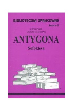 Biblioteczka opracowań nr 025 Antygona