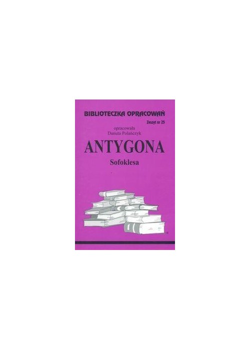 Biblioteczka opracowań nr 025 Antygona