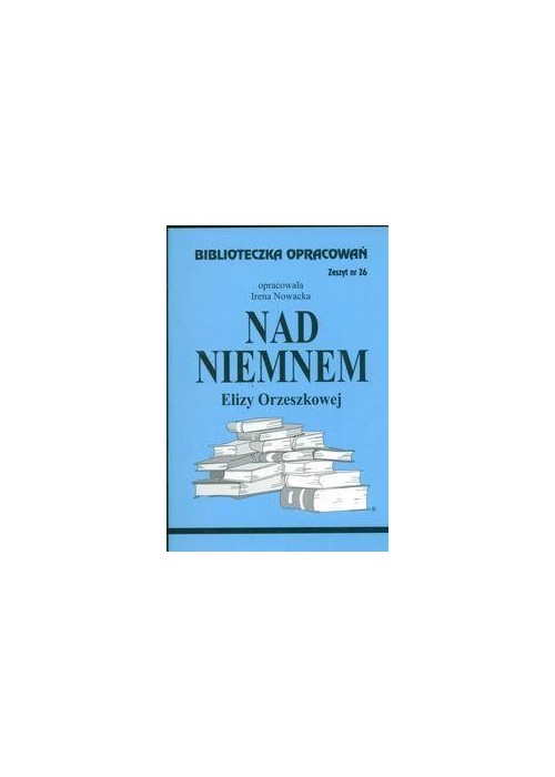 Biblioteczka opracowań nr 026 Nad Niemnem