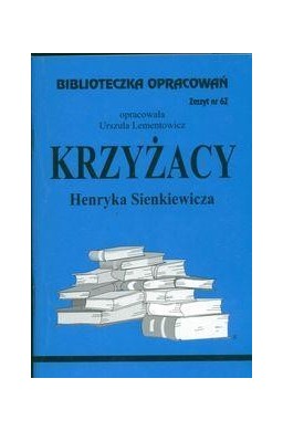 Biblioteczka opracowań nr 062 Krzyżacy