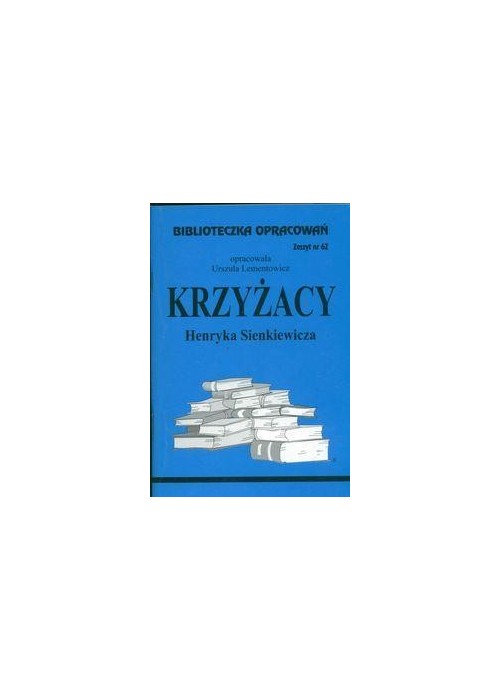 Biblioteczka opracowań nr 062 Krzyżacy