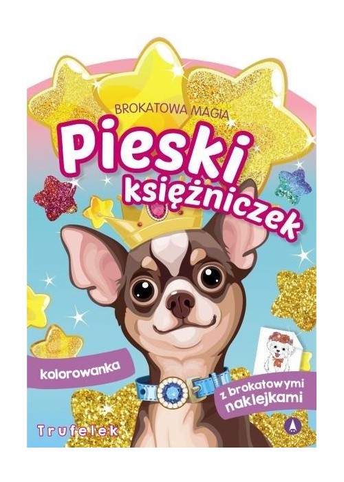 Brokatowa magia. Pieski księżniczek. Trufelek