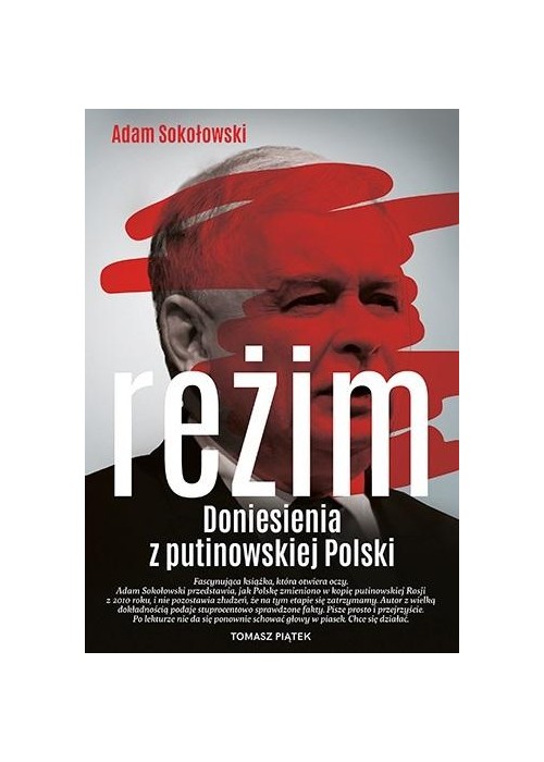 Reżim. Doniesienia z putinowskiej Polski