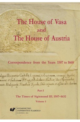 The House of Vasa and The House of Austria...Vol.1