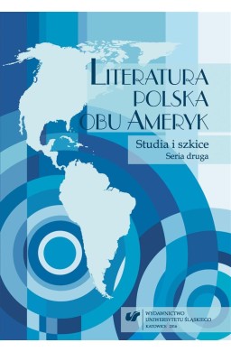 Literatura polska obu Ameryk. Studia... Seria II