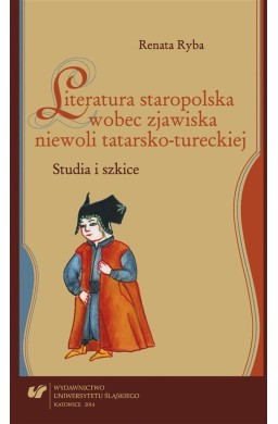 Literatura staropolska wobec zjawiska niewoli...