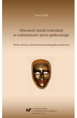 Obecność sztuki teatralnej w codzienności życia...