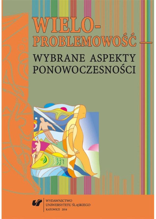 Wieloproblemowość wybrane aspekty ponowoczesności