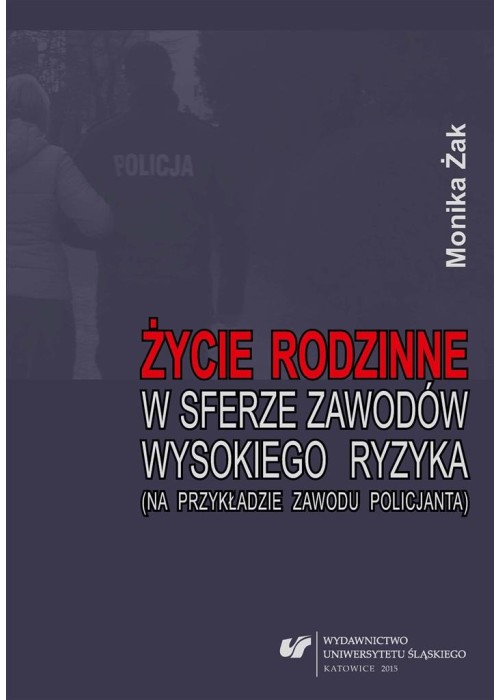 Życie rodzinne w sferze zawodów wysokiego ryzyka..