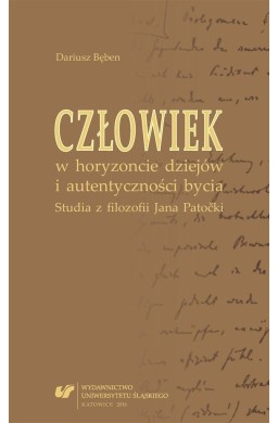 Człowiek w horyzoncie dziejów i autentyczności...