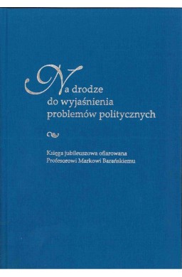 Na drodze do wyjaśnienia problemów politycznych