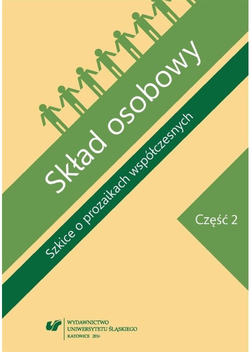 Skład osobowy. Szkice o prozaikach... cz.2