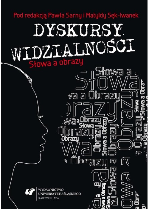 Dyskursy widzialności. Słowa a obrazy